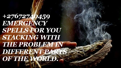 +27672740459 EMERGENCY SPELLS FOR YOU STACKING WIT...