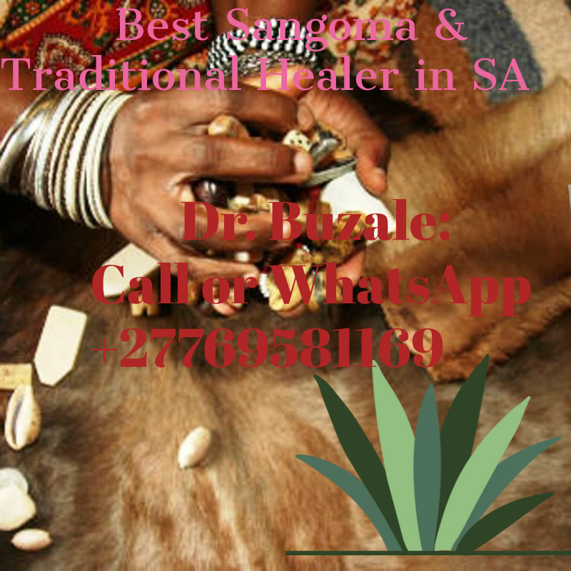 Dr. Buzale Best Sangoma & Traditional Healer / Love Spells in Fourways, Sandton, Midrand SA, USA, UK