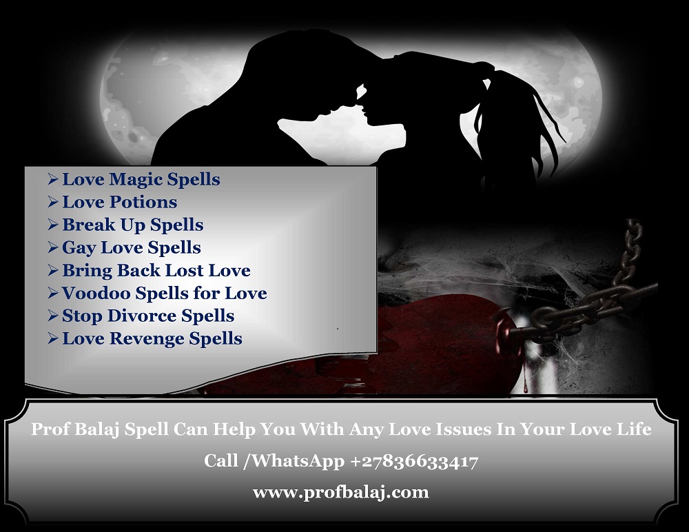 Real Powerful Love Spells That Really Work Fast and Effectively (WhatsApp: +27836633417)