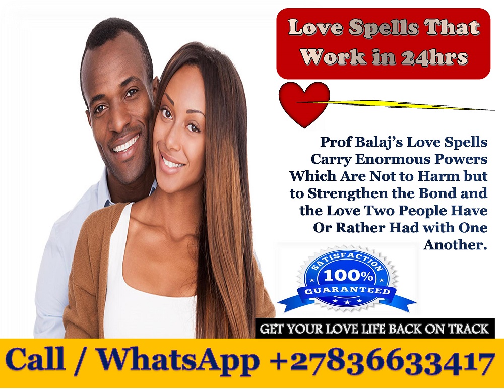 Real Powerful Love Spells That Really Work Fast and Effectively (WhatsApp: +27836633417)